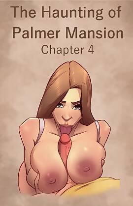 The Haunting Of The Palmer Mansion  (Chapter 04)