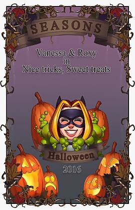 Halloween Seasons  (Chapter 02 - 2016 Vanessa & Roxy)